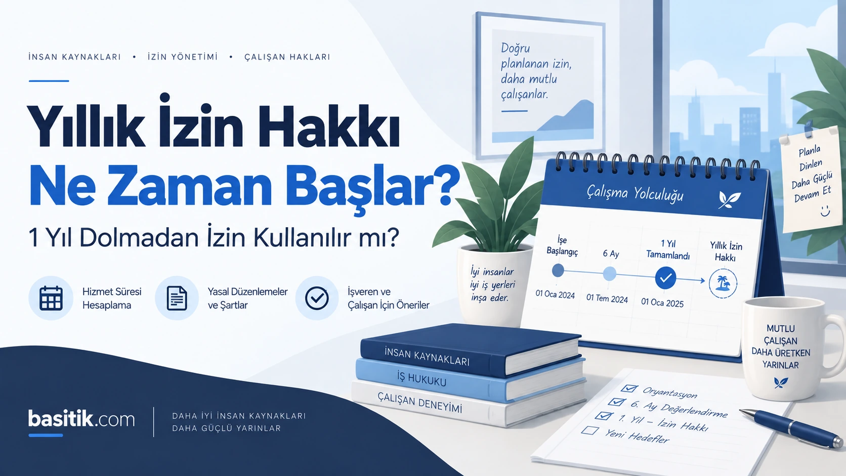 Yıllık İzin Hakkı Ne Zaman Başlar? 1 Yıl Dolmadan İzin Kullanılır mı?