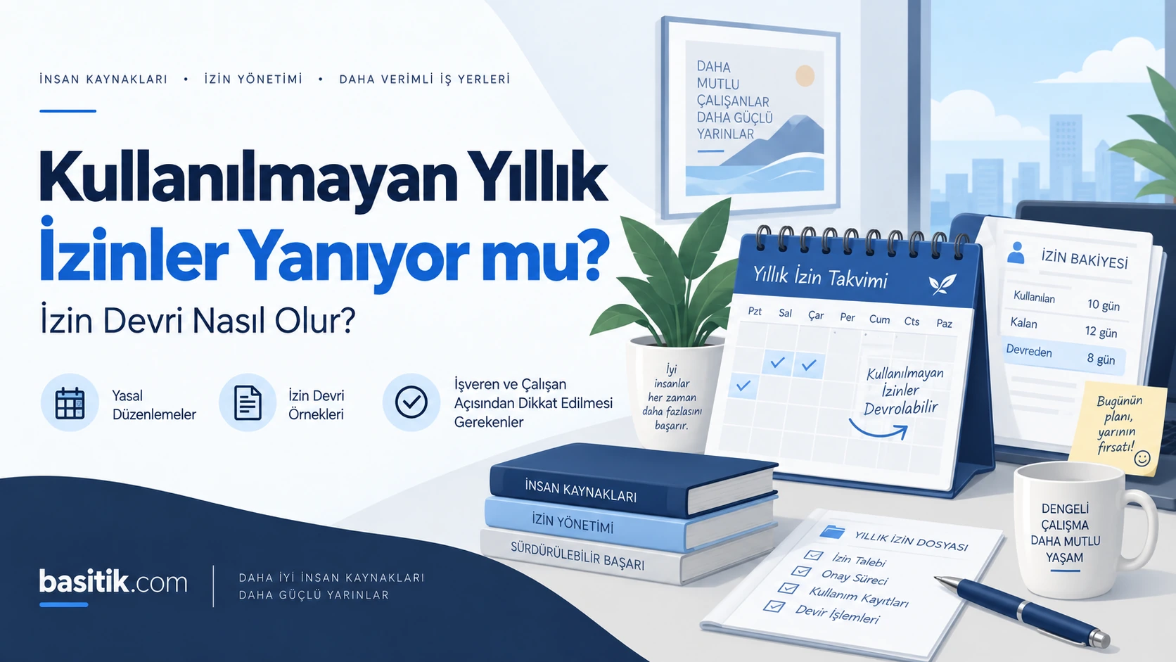 Kullanılmayan Yıllık İzinler Yanıyor mu? İzin Devri Nasıl Olur?