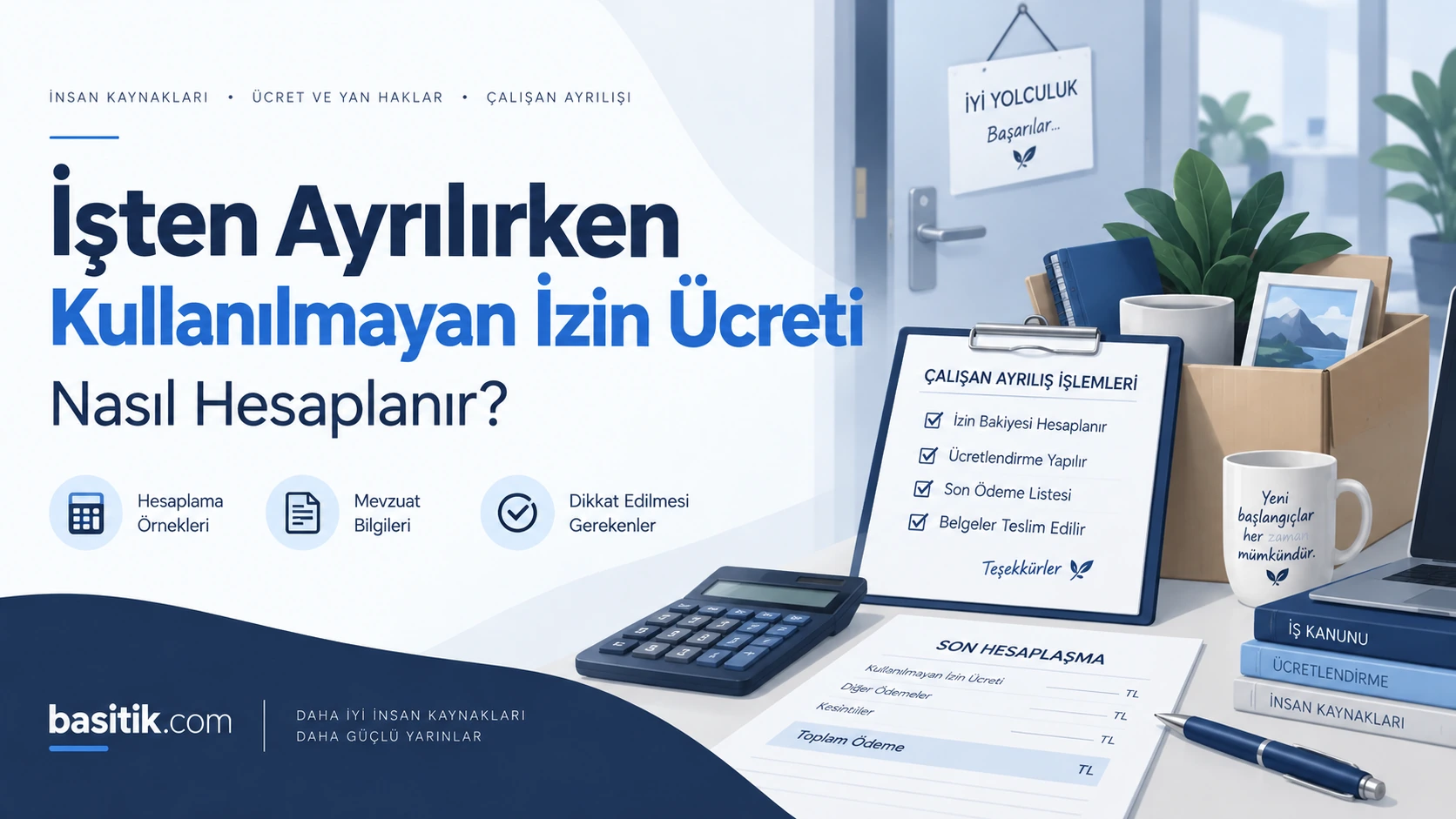 İşten Ayrılırken Kullanılmayan İzin Ücreti Nasıl Hesaplanır?