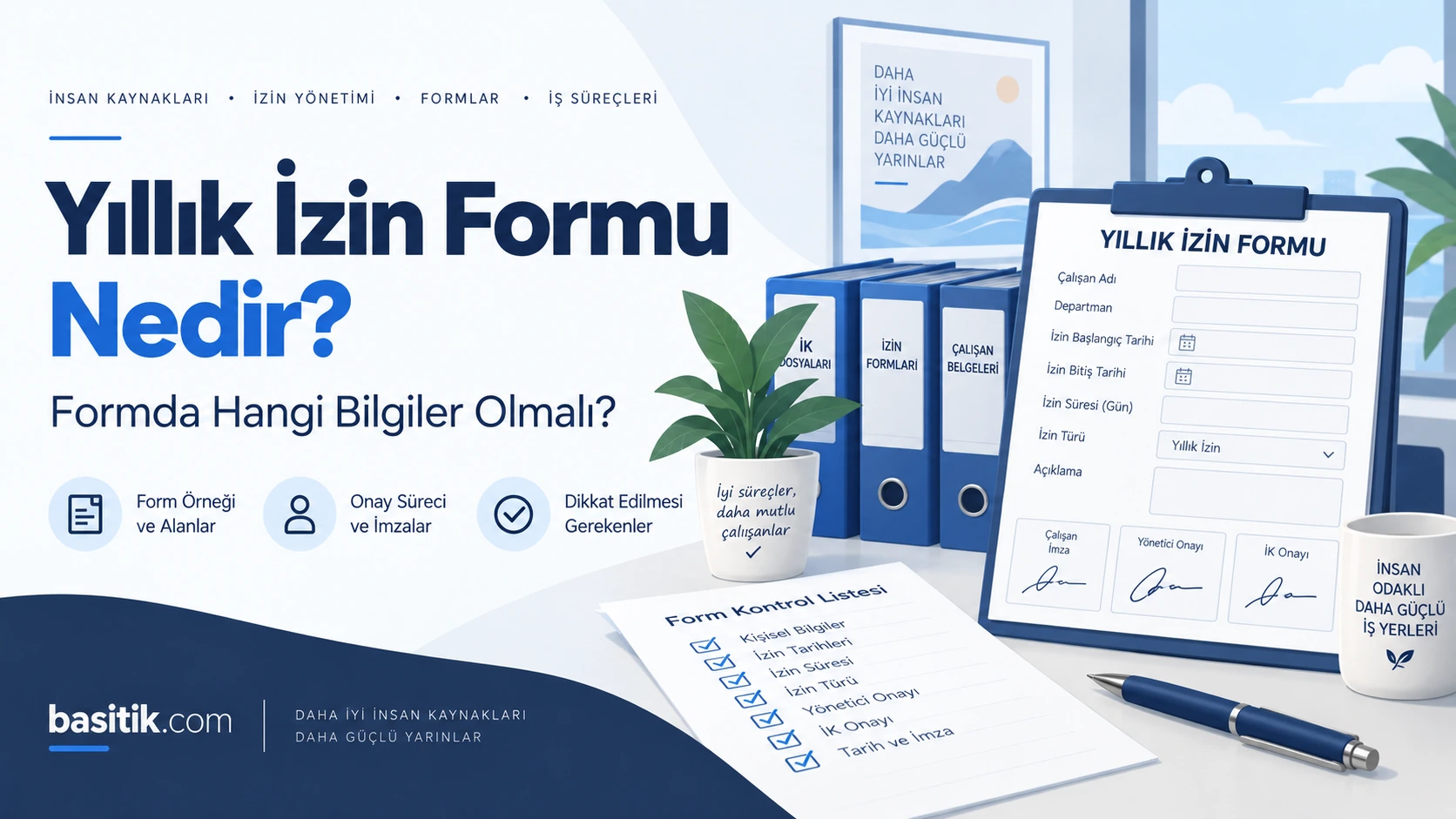 Yıllık İzin Formu Nedir? İzin Formunda Hangi Bilgiler Olmalı?
