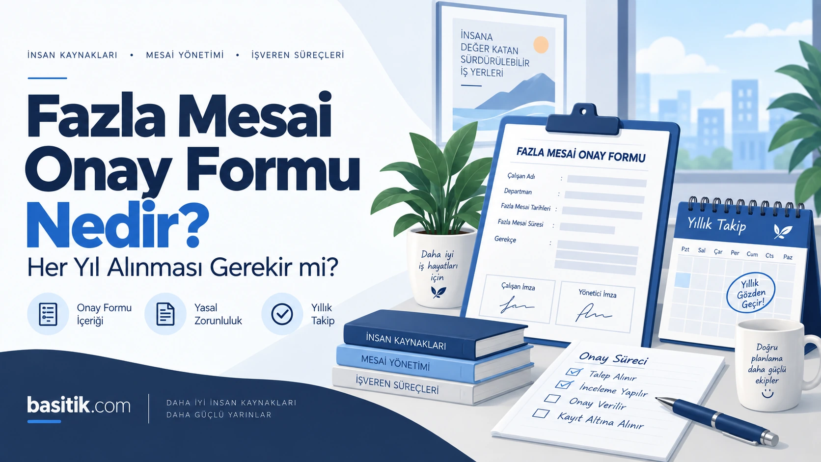 Fazla Mesai Onay Formu Nedir? Her Yıl Alınması Gerekir mi?