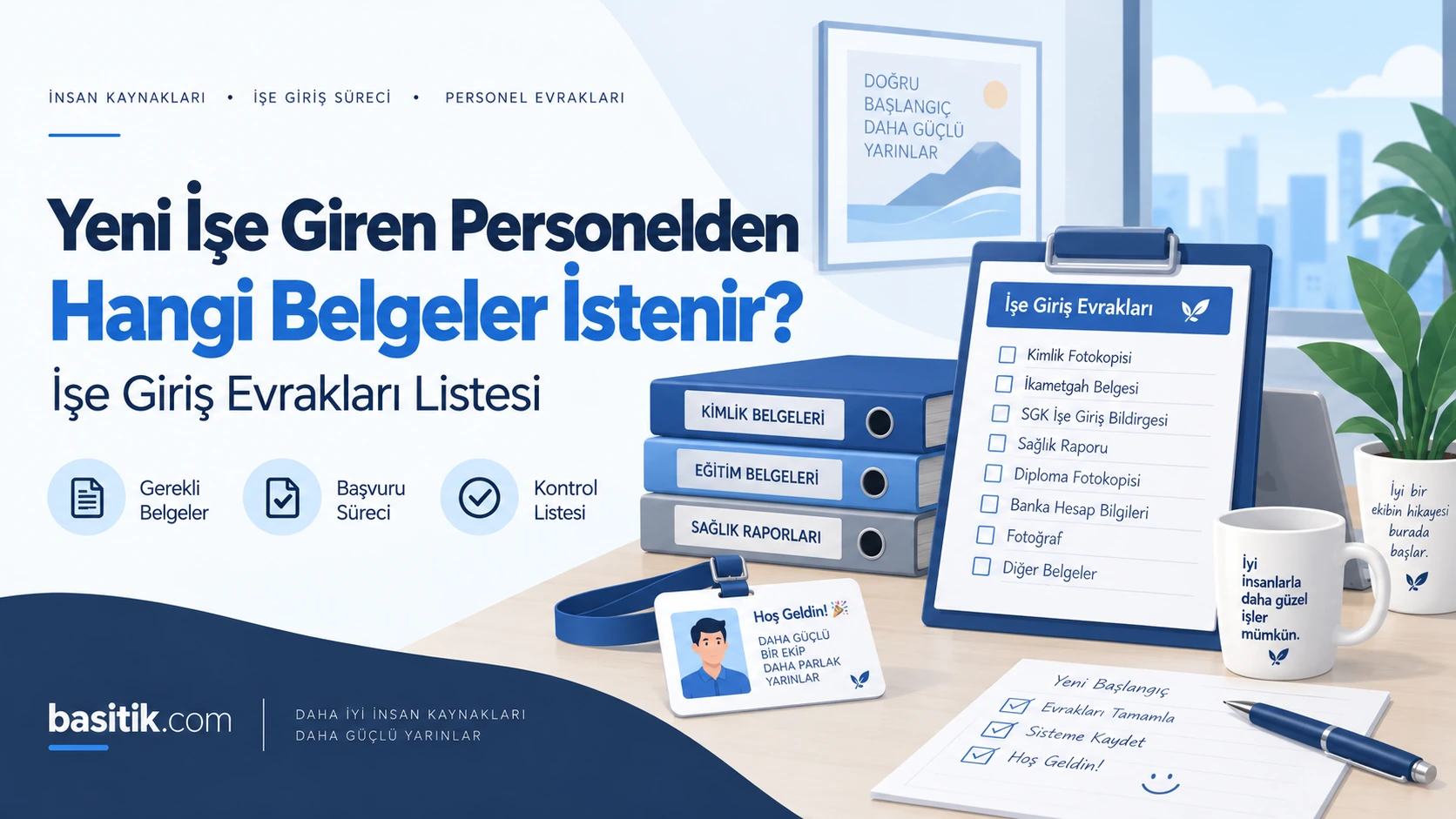 Yeni İşe Giren Personelden Hangi Belgeler İstenir? İşe Giriş Evrakları Listesi