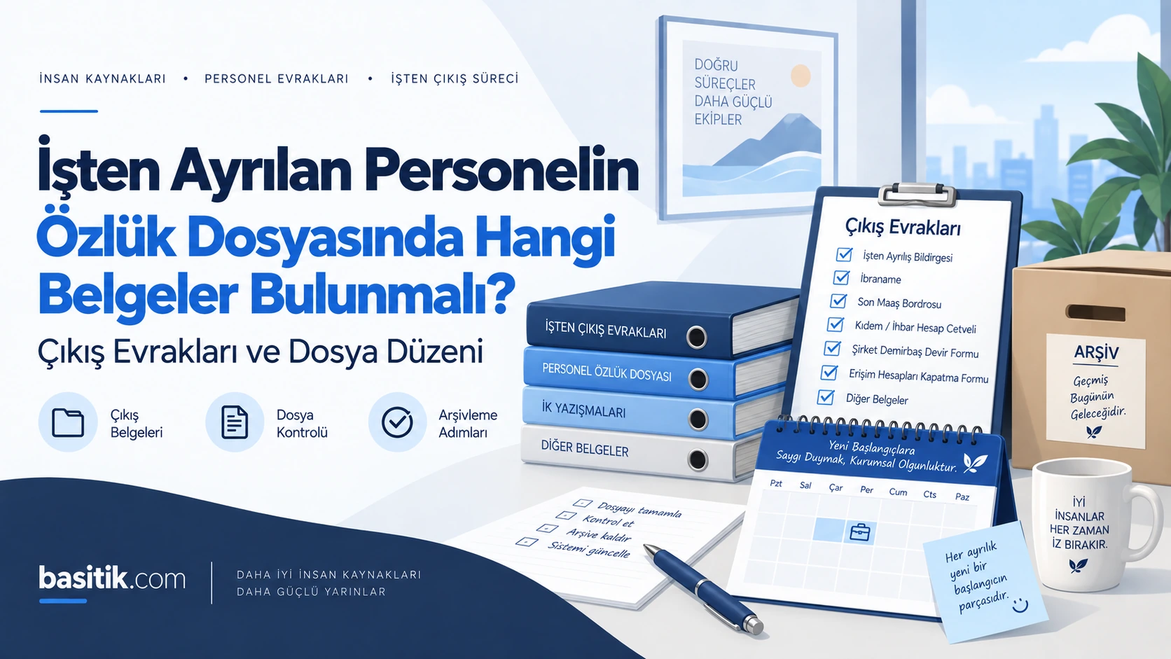 İşten Ayrılan Personelin Özlük Dosyasında Hangi Belgeler Bulunmalı?