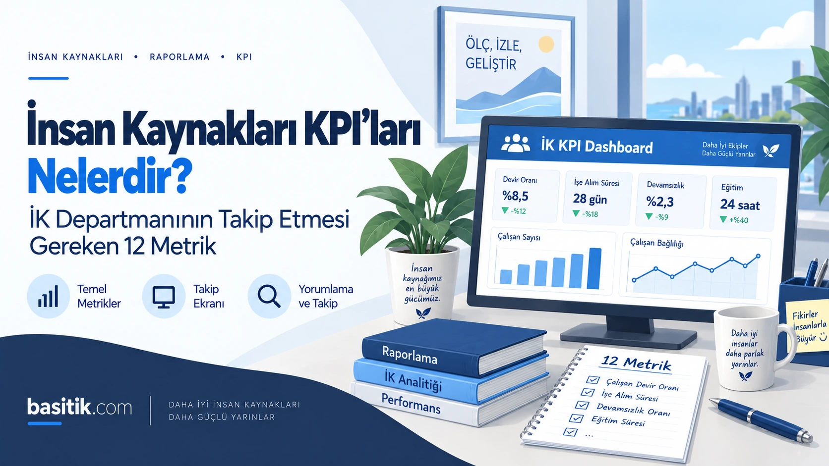 İnsan Kaynakları KPI’ları Nelerdir? İK Departmanının Takip Etmesi Gereken 12 Metrik